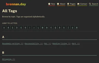 Screenshot of a tags page from brennan.day website showing an alphabetically organized tag browsing interface. The page has a dark background with cream-colored text. At the top is the site logo 'brennan.day' with navigation menu items for Now, About, Pages, Contact, and Search. Below the 'All Tags' heading is explanatory text and a 'Jump to Letter' navigation bar with buttons for letters A through W. The page displays tags grouped by letter (A, B, and C visible), with each tag showing the number of associated posts in parentheses.