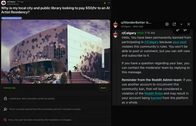 Screenshot showing a Reddit post titled 'Why is my local city and public library looking to pay $50/hr to an AI Artist Residency?' posted to r/Calgary by u/WanderBetter, featuring a photo of the Calgary Central Library building. The post has been removed by moderators and the account permanently banned from r/Calgary, with a mod mail message stating the post violated community rules.